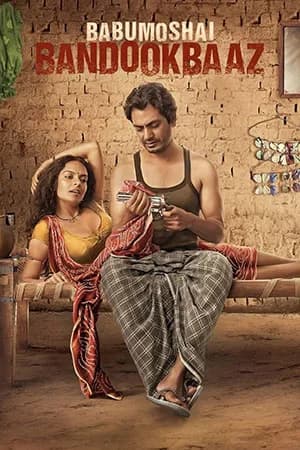 Babumoshai Bandookbaaz (2017) Hindi Full Movie 480p | 720p | 1080p