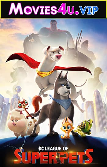 DC League of Super Pets (2022) Dual Audio [Hindi + English] WeB-DL 480p [300MB] | 720p [1.1GB] | 1080p [2.8GB] | 2160p 4K [4.7GB]