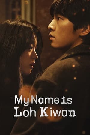 My Name Is Loh Kiwan – Netflix Original (2024) WEB-DL MuLTi-Audio {Hindi-English-Korean} 480p [520MB] | 720p [1.6GB] | 1080p [2.2GB]