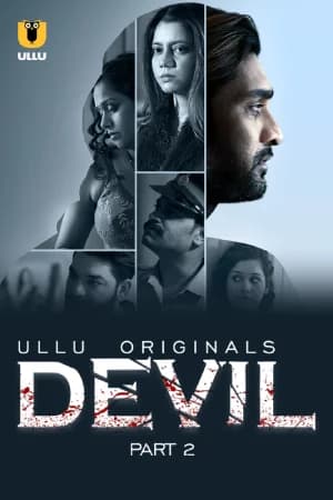 [18+] Devil (2024) S01 Part 2 Hindi ULLU Originals Complete WEB Series 720p | 1080p WEB-DL