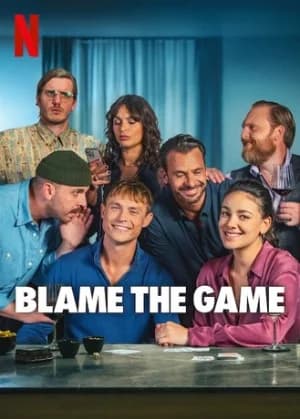 Blame the Game – Netflix Original (2024) WEB-DL Dual Audio {Hindi-English} 480p [350MB] | 720p [850MB] | 1080p [2GB]