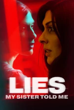 Lies My Sister Told Me (2022) WEB-DL Dual Audio [Hindi ORG. + English] Full Movie 480p [350MB] | 720p [850MB] | 1080p [1.8GB]