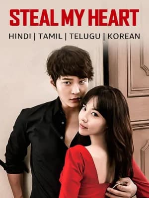 Steal My Heart (2013) WEB-DL Multi Audio [Hindi ORG. + Korean + Tamil + Telugu] 480p [700MB] | 720p [1.2GB] | 1080p [2.1GB]