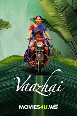 Vaazhai (2024) WEB-DL Multi Audio [Hindi ORG. + Tamil + Telugu + Malayalam + Kannada] Full Movie 480p [650MB] | 720p [1.5GB] | 1080p [2.6GB]